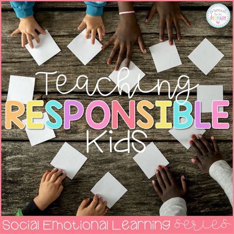 Teaching Responsibility In The Classroom An Important Task Proud To Be Primary
