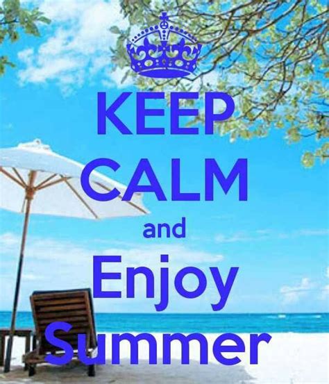 Keepcalm Keep Calm Enjoy Summer Keep Calm Quotes