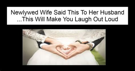 Newlywed Wife Said This To Her Husband