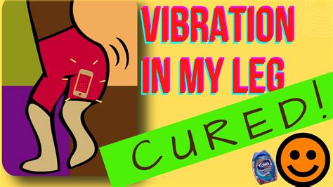 Vibration In My Leg Youtube