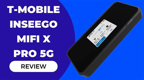 T Mobile Inseego Mifi X Pro G M The Future Of Mobile Internet