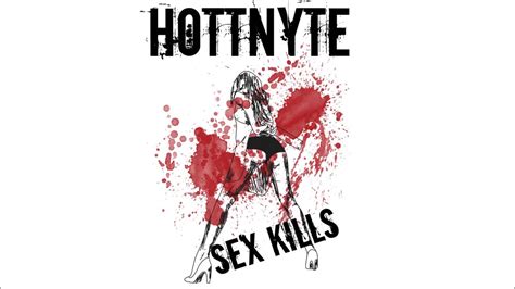 Hottnyte Sex Kills Youtube