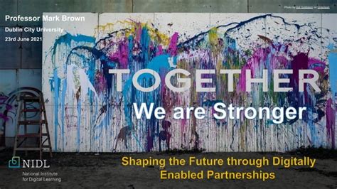 Together We Are Stronger Shaping The Future Through Digitally Enabled