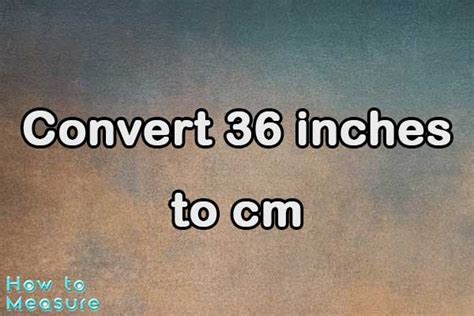 Convert 36 Inches To Cm 36 Inches In Cm How To Measure