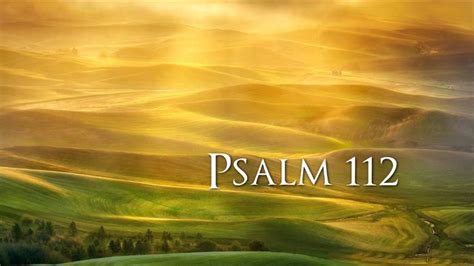 Psalm 112 King James Version Youtube