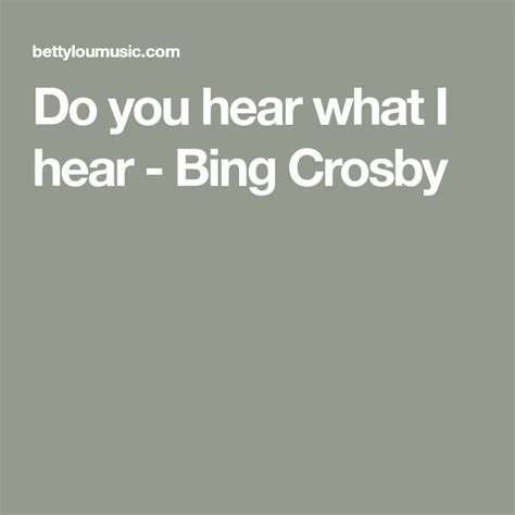 Do You Hear What I Hear Bing Crosby Bing Crosby Crosby Pray For Peace
