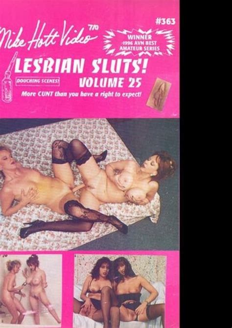 lesbian sluts volume 25 mike hott video unlimited streaming at adult dvd empire unlimited