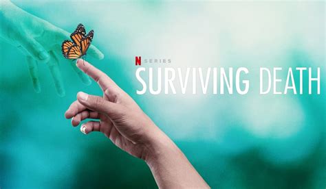 Netflixs Surviving Death Review A Perspective About Afterlife