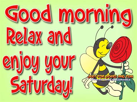 Good Morning Relax And Enjoy Your Saturday Saturday Morning Quotes