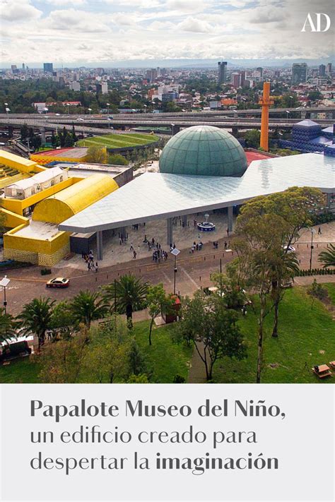 Papalote Museo del Niño un edificio de Legorreta Arquitectos para