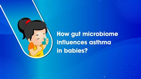 How Gut Microbiome Influences Asthma In Babies