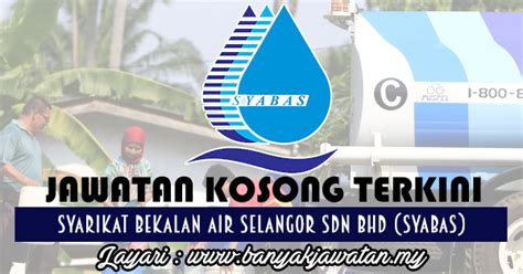 Bhd (syabas) melalui, ketua wilayah (pengurus besar/penolong pengurus besar/pengurus kanan) syabas wilayah. Jawatan Kosong di Syarikat Bekalan Air Selangor Sdn Bhd ...