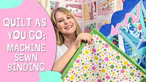 How To Quilt As You Go Machine Sewn Binding And Scallop Edging By