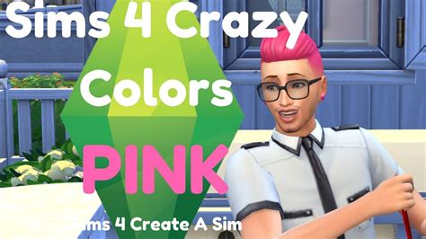 Crazy Colored Hair Sims Pink Sims 4 Create A Sim Youtube