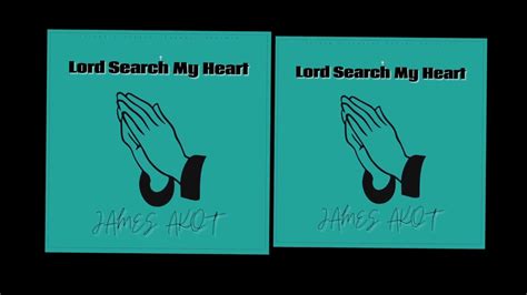 James Akot Lord Search My Heart 2020 Official Audio Youtube