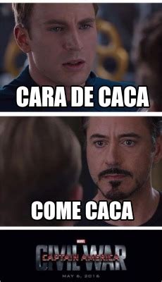 Meme Creator Funny Cara De Caca Come Caca Meme Generator At