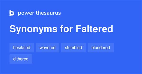 Faltered Synonyms 353 Words And Phrases For Faltered