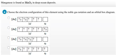 Once we have the configuration for fe, the ions are simple. Solved: Manganese Is Found As MnO2 In Deep Ocean Deposits ...