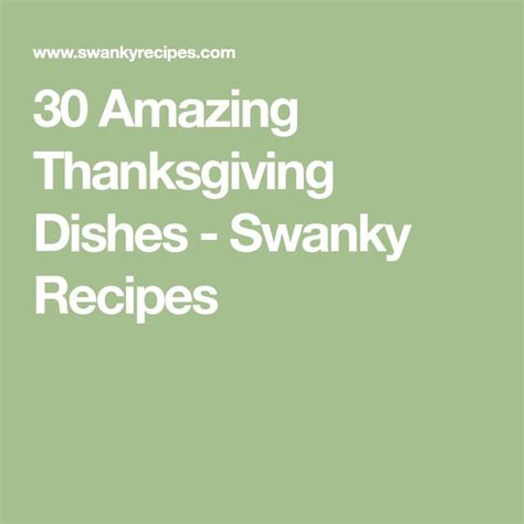 30 amazing thanksgiving dishes swanky recipes thanksgiving dishes dishes thanksgiving