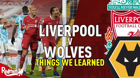 Liverpool 4 0 Wolves Things We Learned The Redmen Tv