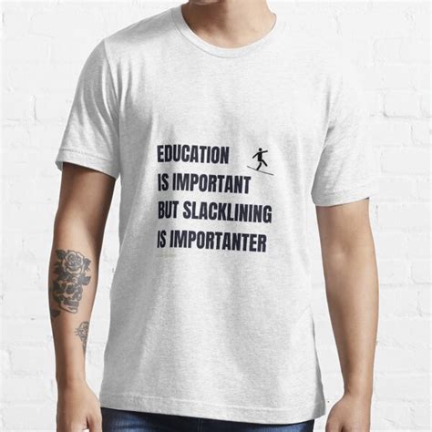 Slacklining Is Importanter T Shirt For Sale By Tobiasottinger Redbubble Slackline T Shirts