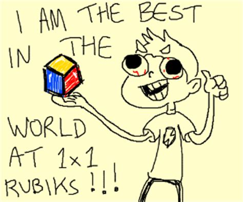It has revolutionized the way we see the world of puzzling and has made an impact only comparable to that of the original rubik's cube. 1X1 Rubik's cube - Drawception