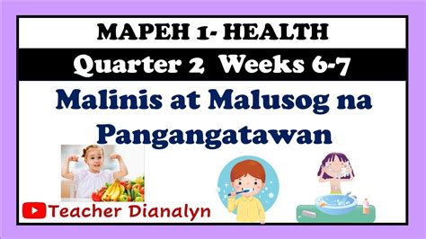 Malinis At Malusog Na Pangangatawan Health Grade 1 Quarter 2 Weeks 6