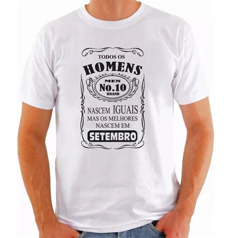 Camisa Camiseta Todos Os Homens Nascem Iguais Mas Os Melhores Nascem Em