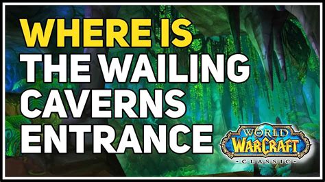 Where Is The Wailing Caverns Entrance Wow Classic Youtube