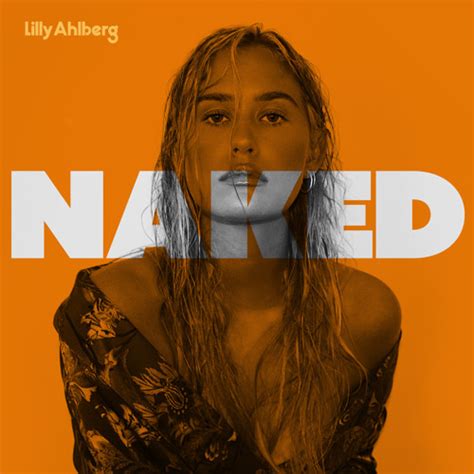 Stream Naked By Lilly Ahlberg Listen Online For Free On SoundCloud