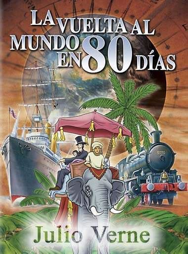 La Vuelta Al Mundo En 80 Días Novela De Julio Verne Ecured