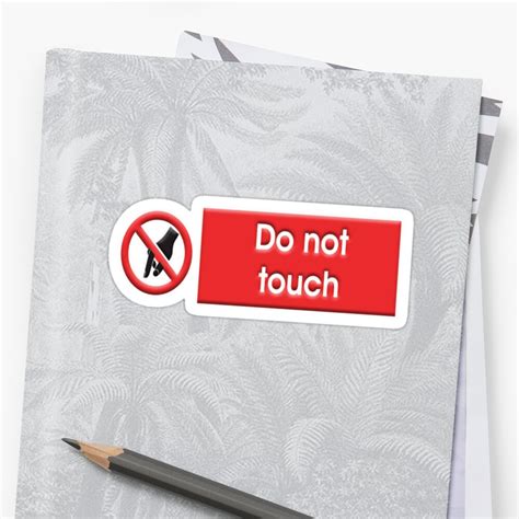 Do Not Touch Sticker By Greasygrandma Redbubble