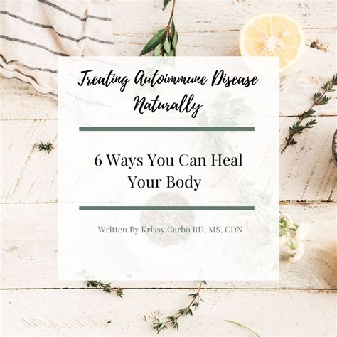 Treating Autoimmune Disease Naturally 6 Ways You Can Heal Your Body