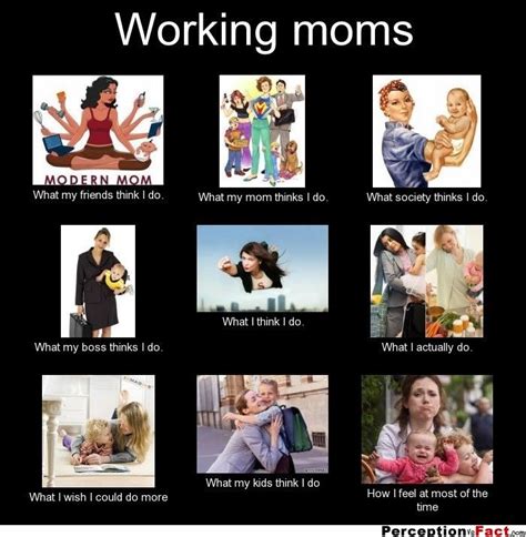 working moms what people think i do what i really do perception
