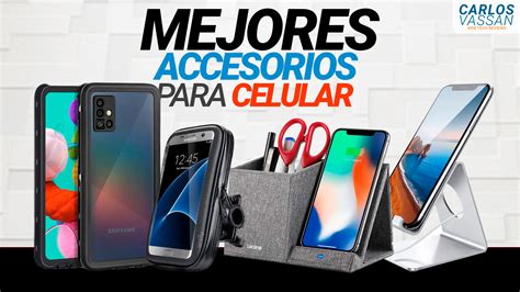 Los Mejores Accesorios 2021 Para Tu Teléfono Celular Carlos Vassan