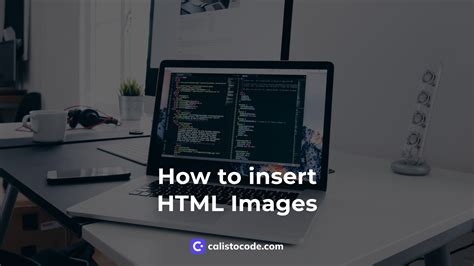 How To Insert Html Images A Comprehensive Guide For Beginners