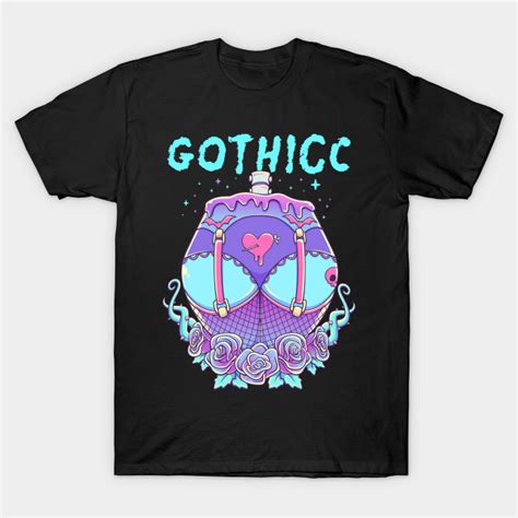 Pastel Goth Thicc Booty Gothicc Creepy Gothic Booty Anime Gothicc T