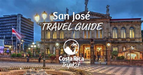 San Jose Travel Guide: Best Hotels, Restaurants & Things to Do - Costa
