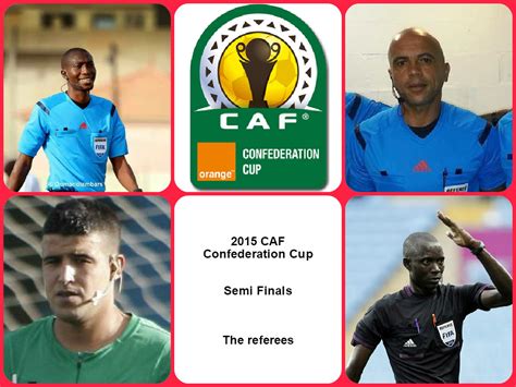 Caf confederations cup 2020/2021 odds comparison, fixtures, live scores & streams. FIFA Referees News: 2015 CAF Confederation Cup - Semi ...