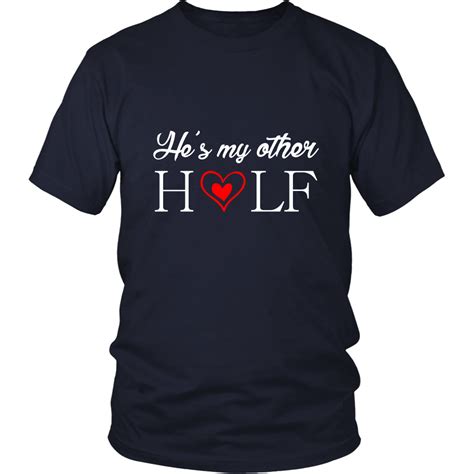 Hes My Other Half Couple 19 Female Valentine´s Day T Shirt Half Tee My Other Half Love To