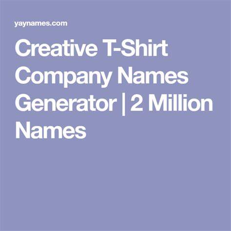 New ideas for brands are generated with a single click. Creative T-Shirt Company Names Generator | 2 Million Names ...