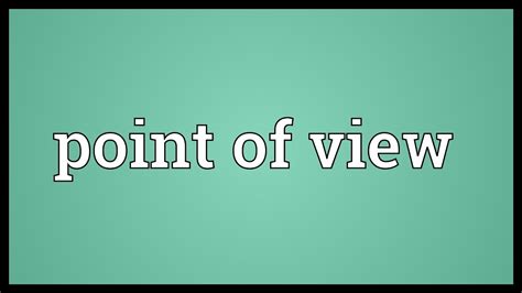 Example what you are talking about. Point of view Meaning - YouTube