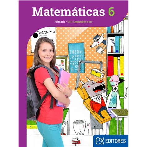Matemáticas 6 Aprender A Ser Ek Editores