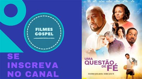 Uma Quest O De F Filme Completo Dublado Filme Gospel Youtube