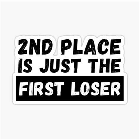 2nd Place Is Just The First Loser Sticker For Sale By Dedicated2drive