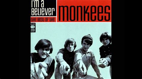 The underlying premise of the believer is simple and understandable to any one of us who have grown indifferent to many of the teachings we accepted with such naivet, such open hopeful hearts. I'm a Believer - The Monkees (1966) With lyrics on screen ...