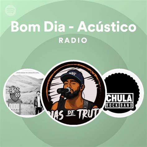 Bom Dia Acústico Radio Playlist By Spotify Spotify
