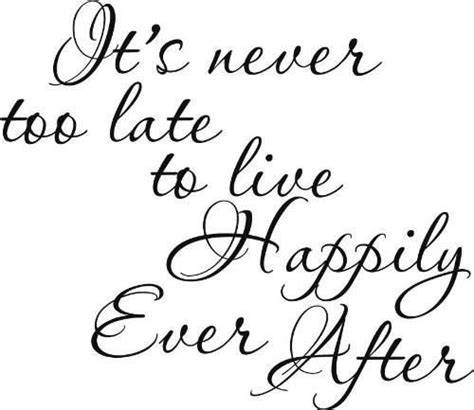 Its Never Too Late Inspirational Quotes Quotes To Live By Life Quotes