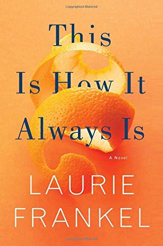 Friday Reads This Is How It Always Is By Laurie Frankel — Roni Loren