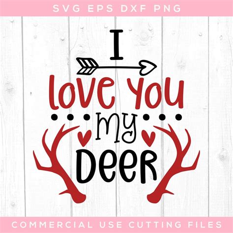 I Love You My Deer Svg Valentines Day Svg Dxf Eps Png Etsy